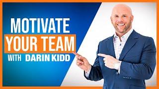 How To Motivate Your Team In Network Marketing | Darin Kidd Leadership Podcast | Episode #10