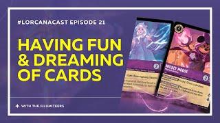 Having Fun & Dreaming Of Cards - EP 21 || A Disney Lorcana Podcast