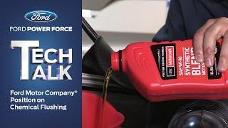 Ford Motor Company Position on Chemical Flushing | Ford Power Force Tech Talk