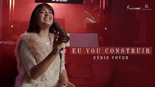 Bruna Lopez - Eu Vou Construir (Cover)