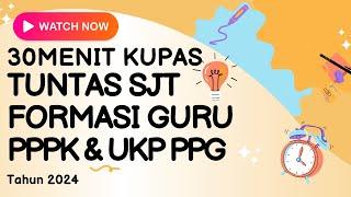 30 MENIT TAKLUKKAN SOAL SJT PPPK & PPG TERBARU #pppkguru #ukmppg