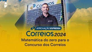 Aprovação Expressa Correios 2024 - Matemática do zero Concurso dos Correios - Prof. Brunno Lima