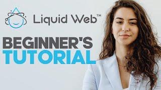 How to Use LiquidWeb: A Comprehensive Guide to Reliable and Managed Web Hosting