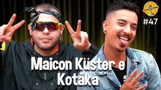 MAICON KUSTER E KOTAKA  - Podpah #47