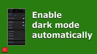 How to enable dark mode automatically in android devices (Android 9/10/11)