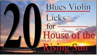 20 blues violin licks for "House of the rising Sun"; a blues violin lesson.