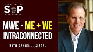 Dr Dan Siegel talks IntraConnected - MWe (Me + We)