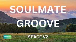 Space V2 - Soulmate Groove (Relaxing Bossa Nova)