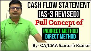 Cash Flow Statement | (AS-3 Revised) | by CA/CMA Santosh Kumar