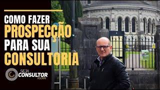 COMO FAZER PROSPECÇÃO PARA SUA CONSULTORIA EMPRESARIAL