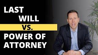 LAST WILL vs Power Of Attorney | Know The Difference