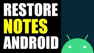 How To Restore Permanently Deleted Notes On Android