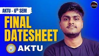 Final Datesheet of 6th Sem | AKTU  Aktu Exams | Aktu 3rd Year Exam Starting from 28th may