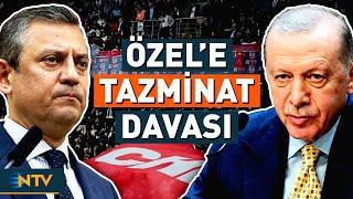 Son Dakika: Erdoğan, Özgür Özel'e 500 Bin TL'lik Tazminat Davası Açtı! | NTV