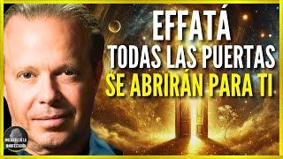 "EFFATÁ" TODAS LAS PUERTAS SE ABRIRÁN PARA TI (ESCUCHA 1 NOCHE) MEDITACIÓN EFFATÁ - DR JOE DISPENZA