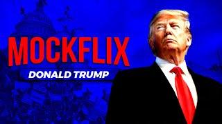 Donald Trump (MOCKFLIX #002)