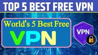 Top 5 Best VPN For Free | 5 High Speed VPN 2024 |