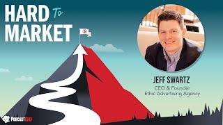 Crafting Success in Digital Advertising with Jeff Swartz