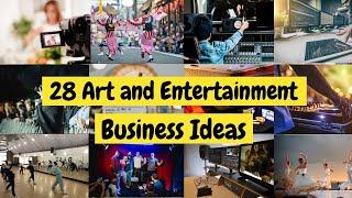 28 Art and Entertainment Business Ideas