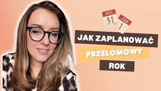 Jak zaplanować przełomowy rok?