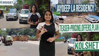 La Residency Kolshet Road Thane | Teaser-Pricing, Offer, Plan [2025] | Jaydeep Group Kolshet Road