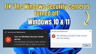 Fix 'The Windows Security Center service is turned off' Windows 10 & 11