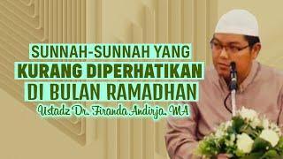 MENGENAL SUNNAH-SUNNAH DI BULAN RAMADHAN - Ustadz Dr. Firanda Andirja, MA