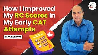 How I Improved My RC Scores In My Early CAT Attempts | Arun Sharma