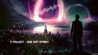 TI Project - One Way Street [HQ Original]