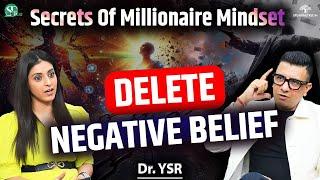 Secrets Of Millionaire Mind Set । Delete Limiting Beliefs to Invite Wealth into Your Life । Dr. YSR