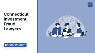 Connecticut Investment Fraud Lawyers