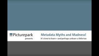 Metadata Myths and Madness! (Digital Asset Management)