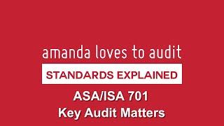 Delving into Key Audit Matters: auditor responsibilities under ASA/ISA701