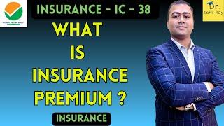 What is Insurance Premium ? | Insurance Terminologies