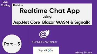 Part 5 Realtime Chat Application Build using Blazor step by step by Abhay Prince