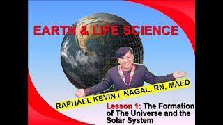 Earth and Life Science: Lesson 1 The Formation of the Universe