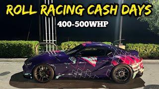 400-500WHP Roll Racing Cash Days! - Drama, Controversy, & Street Racing!