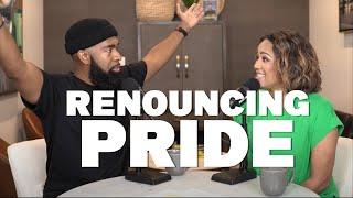 Renouncing Pride | The Silent Wrecker of Lives with Ken and Tabatha Claytor