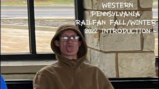 Western Pennsylvania Railfan Fall/Winter 2022 Introduction!