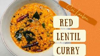 How To Make Spicy Sri Lankan Red Lentil Curry With Coconut Milk | Parippu curry | පරිප්පු තෙම්පරාදුව