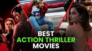 10 Best ACTION THRILLERS for Adrenaline junkies | Best Action Movies