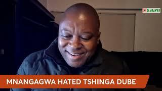 WATCH LIVE: Why Mnangagwa hated Tshinga Dube