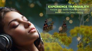 "Experience Tranquility: Natural Coin Beats HEAL Guided Sleep Meditation for Deep Healing"