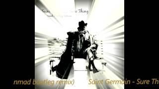 Saint Germain - Sure Thing ( Danmad Bootleg Remix )