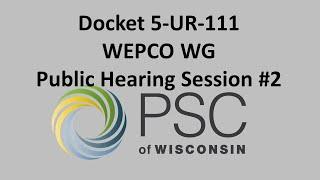 Docket 5-UR-111 WEPCO WG Public Hearing Session