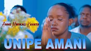 UNIPE AMANI by Anne mwikali kavata