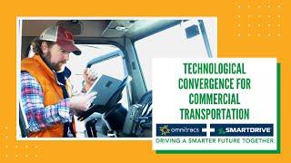 Omnitracs + SmartDrive: Convergence for Commercial Transportation