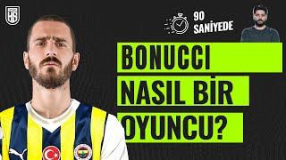 90 saniyede Leonardo Bonucci'yi anlattık: Fenerbahçe'de ne yapar?