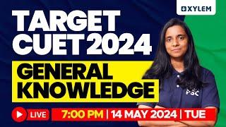 Target CUET 2024 - GENERAL KNOWLEDGE | Xylem CUET