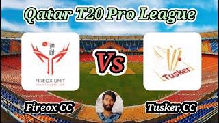 Fireox CC vs Tusker CC || Match 8 || Qatar T20 Pro League